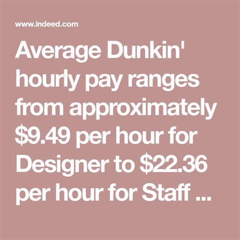 <strong>Dunkin</strong>' Donuts <strong>salaries</strong> range between $18,000 a year in the bottom 10th percentile to $42,000 in the top 90th percentile. . Dunkin hourly pay